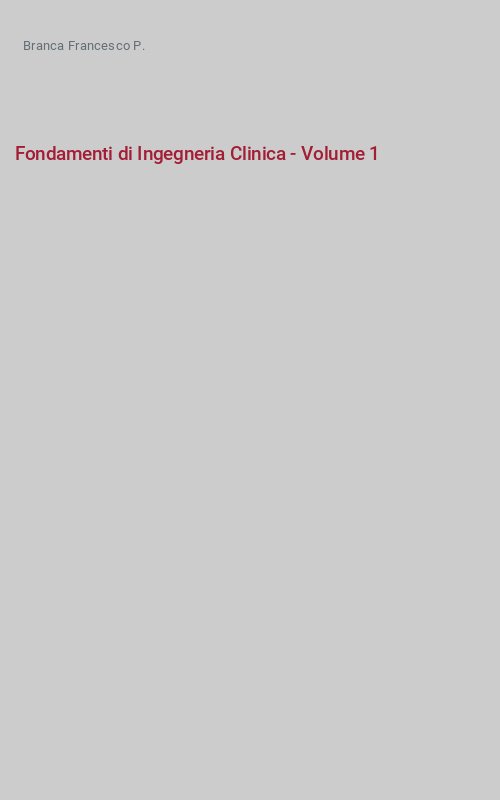 Fondamenti di Ingegneria Clinica - Volume 1
