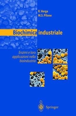 Biochimica industriale - Enzimi e loro applicazioni nella bioindustria