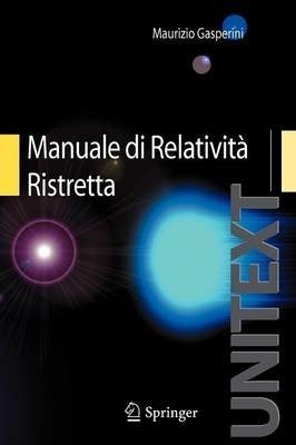 Manuale di Relatività Ristretta - Per la Laurea triennale in Fisica