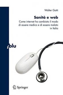 Sanità e Web - Come Internet ha cambiato il modo di essere medico e malato in Italia