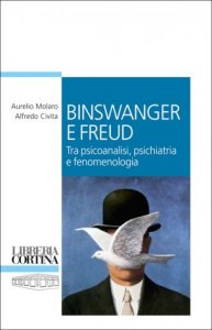Binswanger e Freud - Tra psicoanalisi, psichiatria e fenomenologia