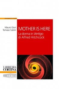 Mother is here - La donna in <i>Vertigo</i> di Alfred Hitchcock