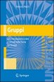 Gruppi - Una introduzione a idee e metodi della Teoria dei Gruppi