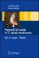 Protocolli di studio in TC spirale multistrato - Volume 3: Cuore - Torace
