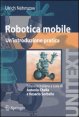 Robotica mobile - Un'introduzione pratica