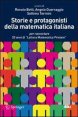 Storie e protagonisti della matematica italiana - per raccontare 20 anni di "Lettera Matematica Pristem"