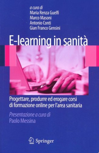 E-learning in sanità - Progettare, produrre ed erogare corsi di formazione online per l’area sanitaria