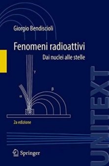 Fenomeni radioattivi - Dai nuclei alle stelle