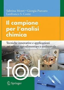 Il campione per l'analisi chimica - Tecniche innovative e applicazioni nei settori agroalimentare e ambientale