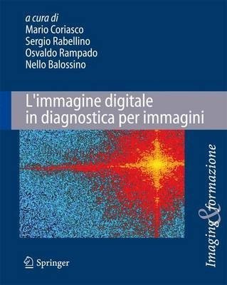 L'immagine digitale in diagnostica per immagini - Tecniche e applicazioni