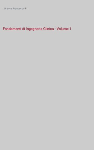 Fondamenti di Ingegneria Clinica - Volume 1