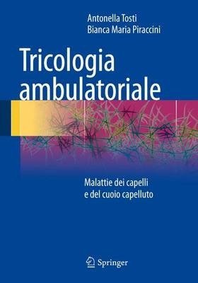 Tricologia ambulatoriale - Malattie dei capelli e del cuoio capelluto