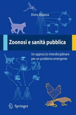 Zoonosi e sanità pubblica - Un approccio interdisciplinare per un problema emergente