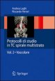 Protocolli di studio in TC spirale multistrato - Vol. 2 - Vascolare