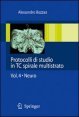 Protocolli di studio in TC spirale multistrato - Volume 4: Neuro